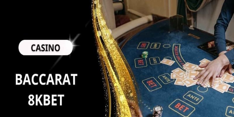 Giới thiệu sơ lược về sản phẩm game Baccarat 8KBET 