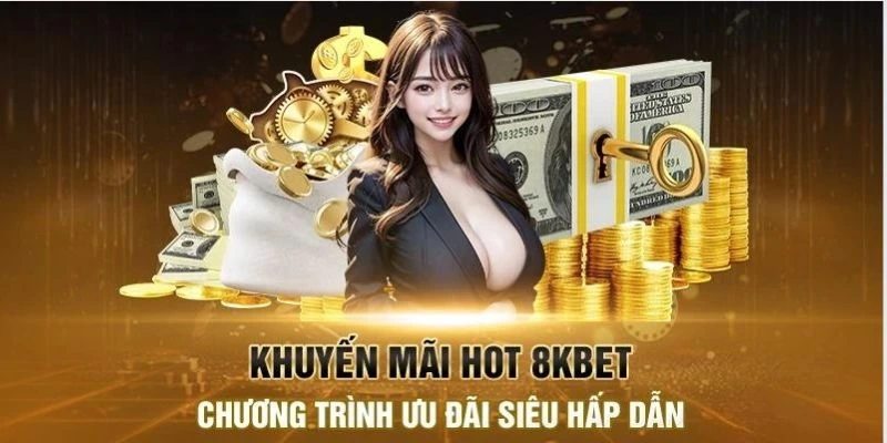 Khám phá những chương trình khuyến mãi 2024 đến từ 8kbet