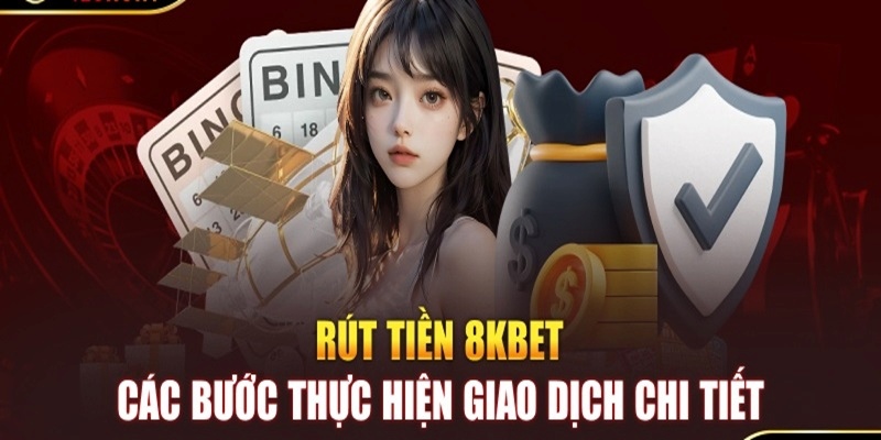 Lính mới nhập môn cần liên kết tài khoản rút tiền 8KBET