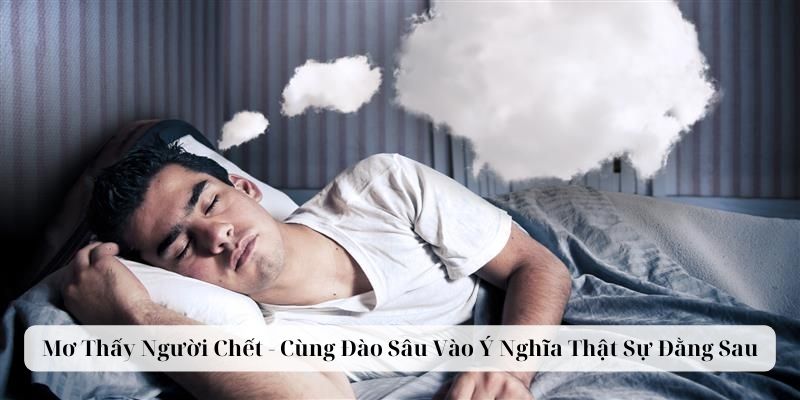 Mơ Thấy Người Chết