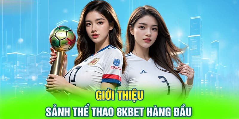 Khám phá sân chơi thể thao 8kbet lôi cuốn